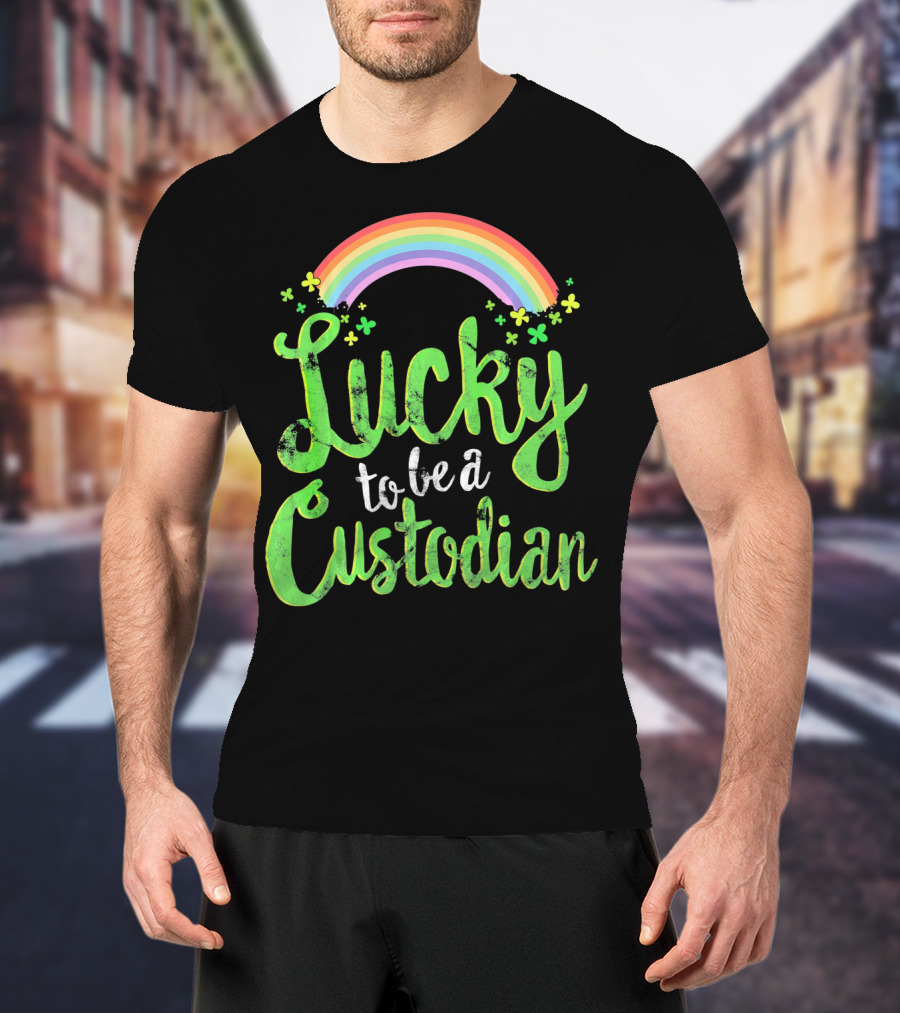 Lucky To Be A Custodian Rainbow And Shamrocks T-Shirt