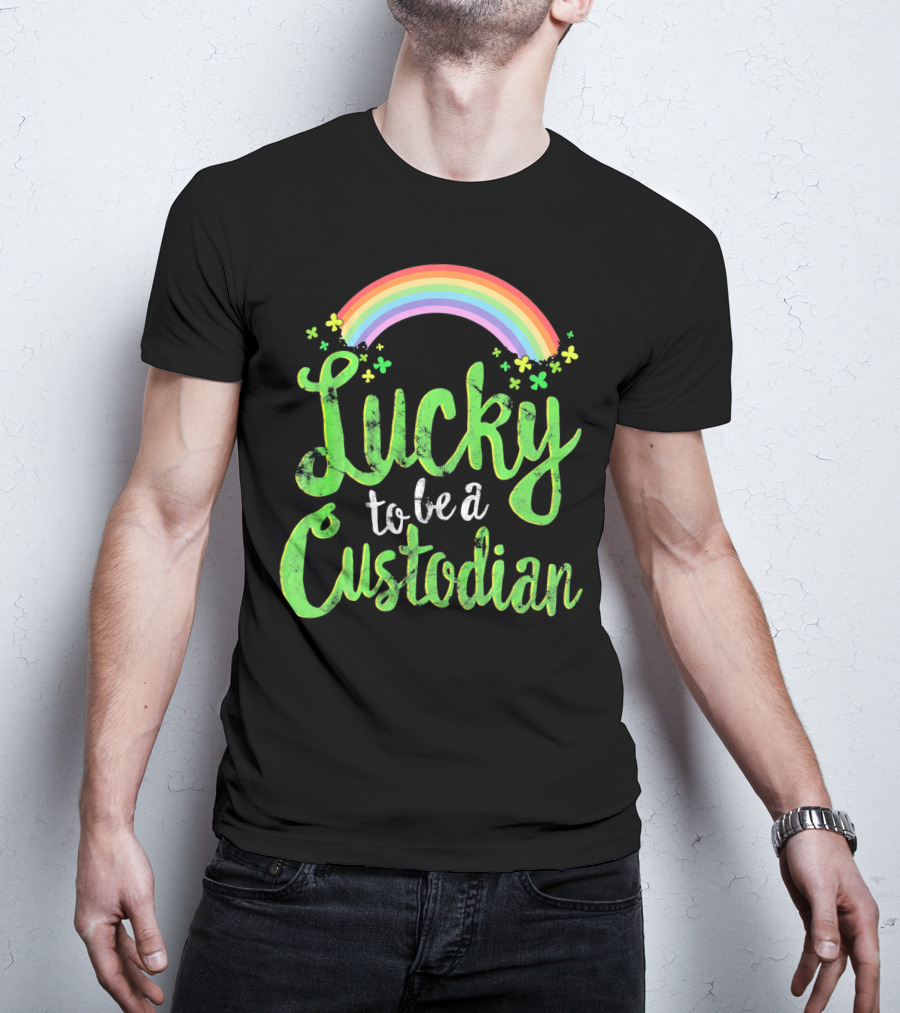 Lucky To Be A Custodian Rainbow And Shamrocks T-Shirt