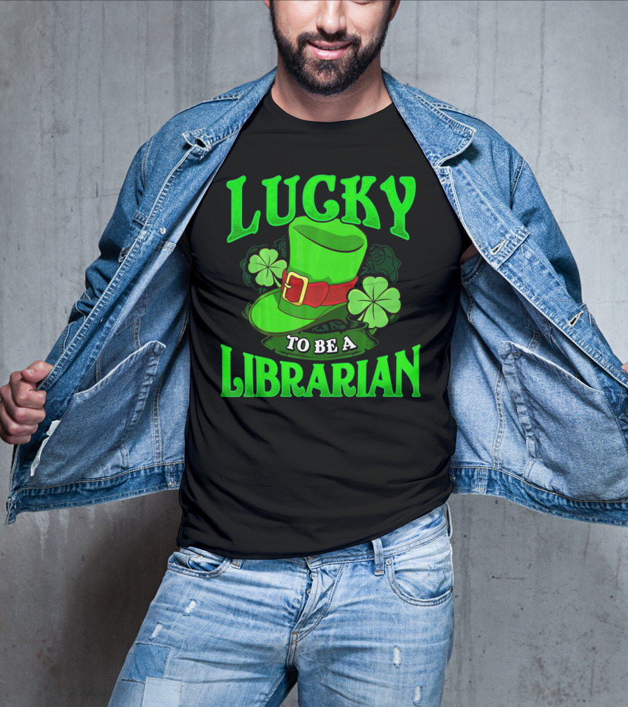 Lucky To Be A Librarian St Patrick's Day Leprechaun Hat Shamrocks T-Shirt