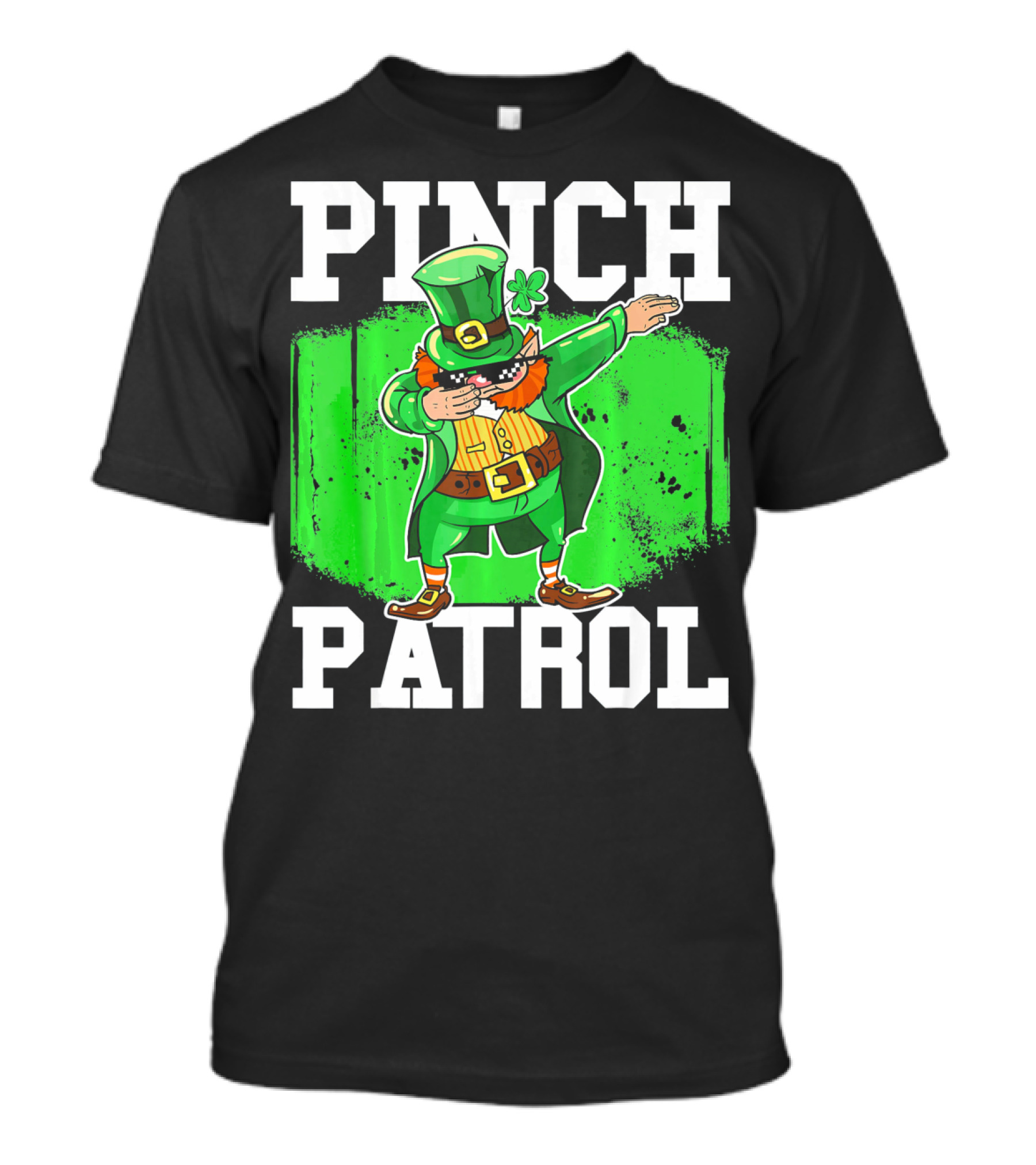 Pinch Patrol St Patrick Dabbing Leprechaun T-Shirt