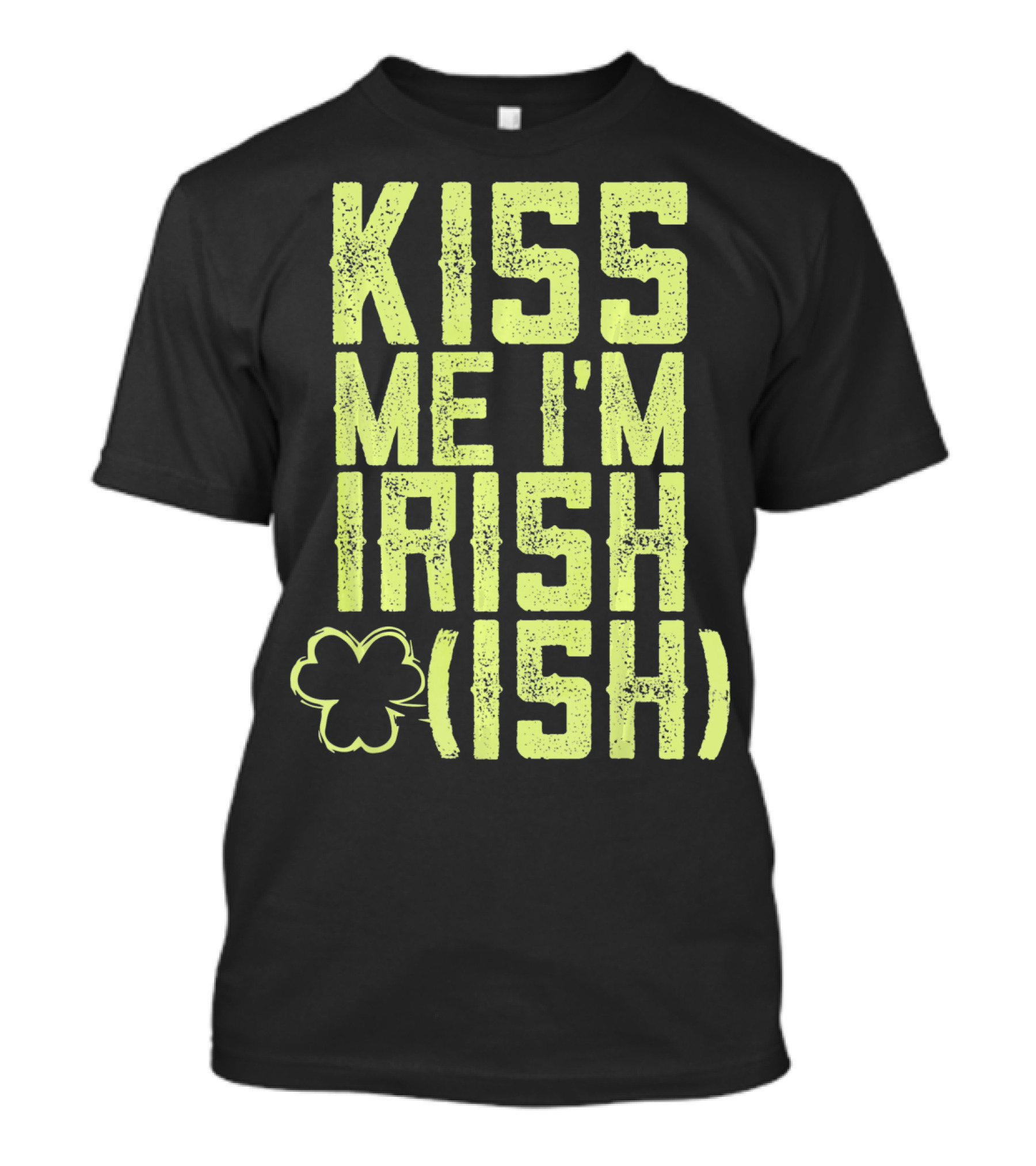 Kiss Me I'm Irish (Ish) Shamrock Highlight T-Shirt