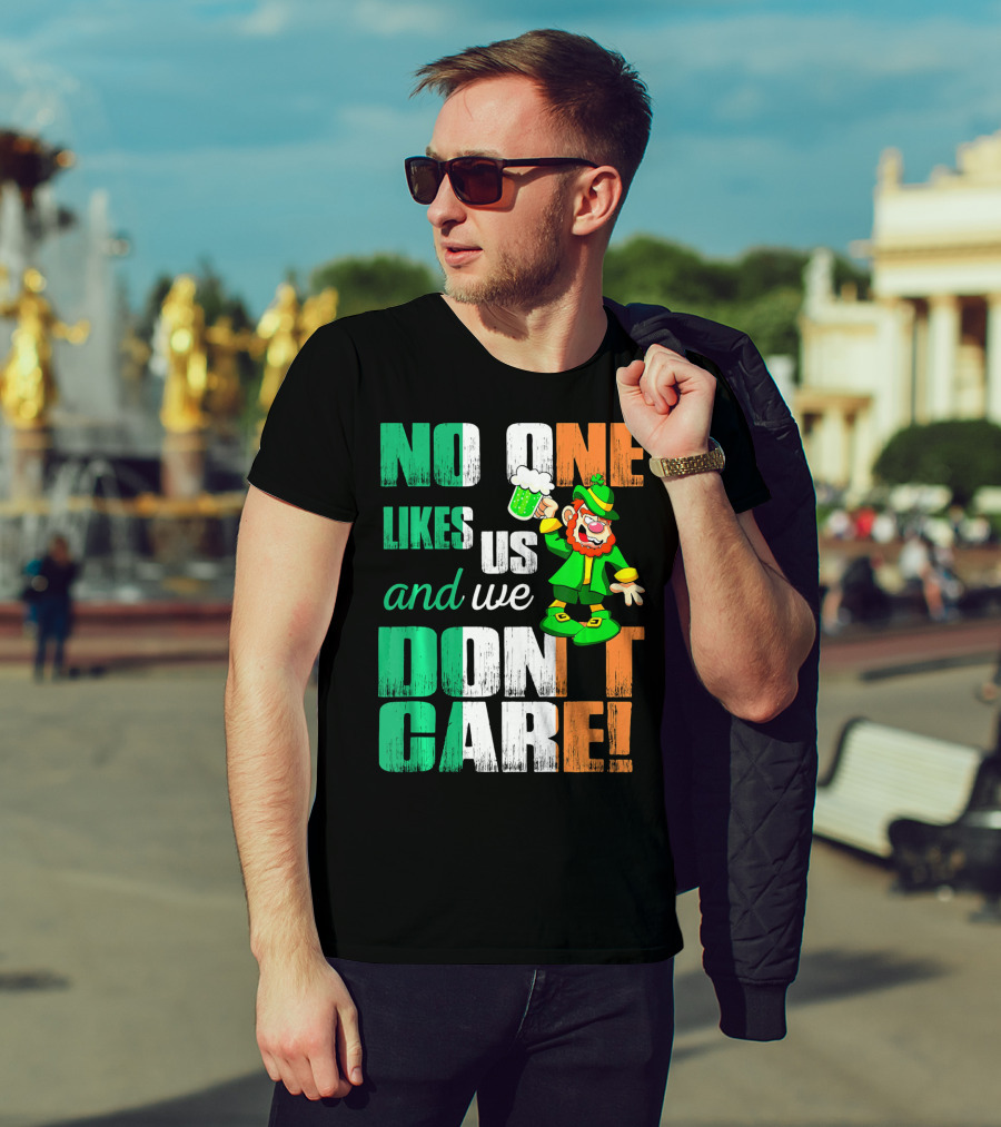 No One Likes Us And We Don't Care St Pat's Day Leprechaun With Beer T-Shirt