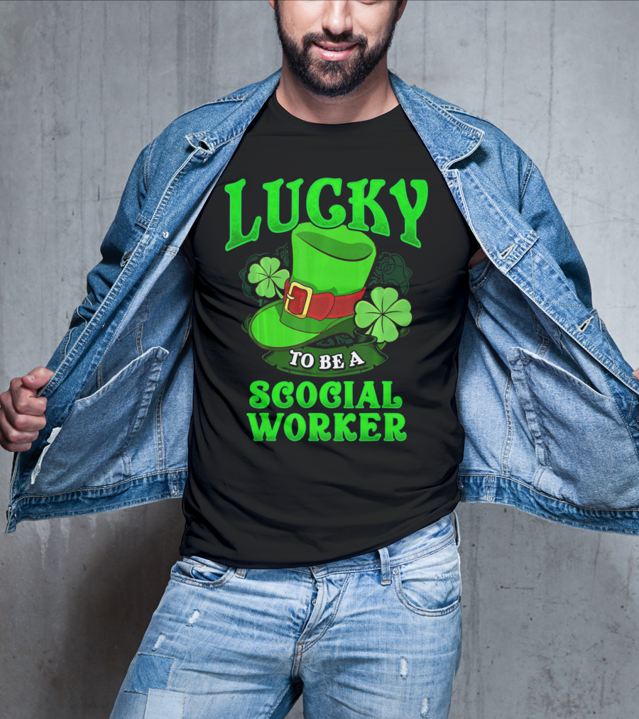 Lucky To Be A Social Worker St Pat Clover Hat T-Shirt