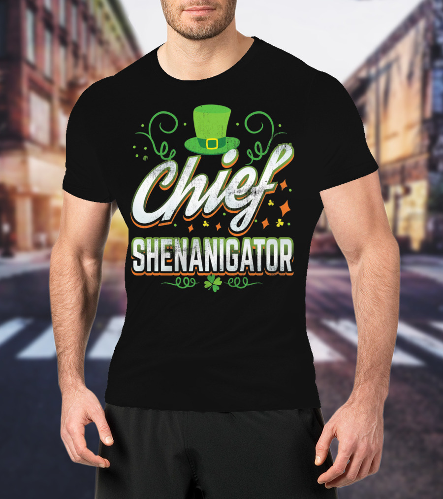 Chief Shenanigator St. Patrick's Day Hat And Clover T-Shirt