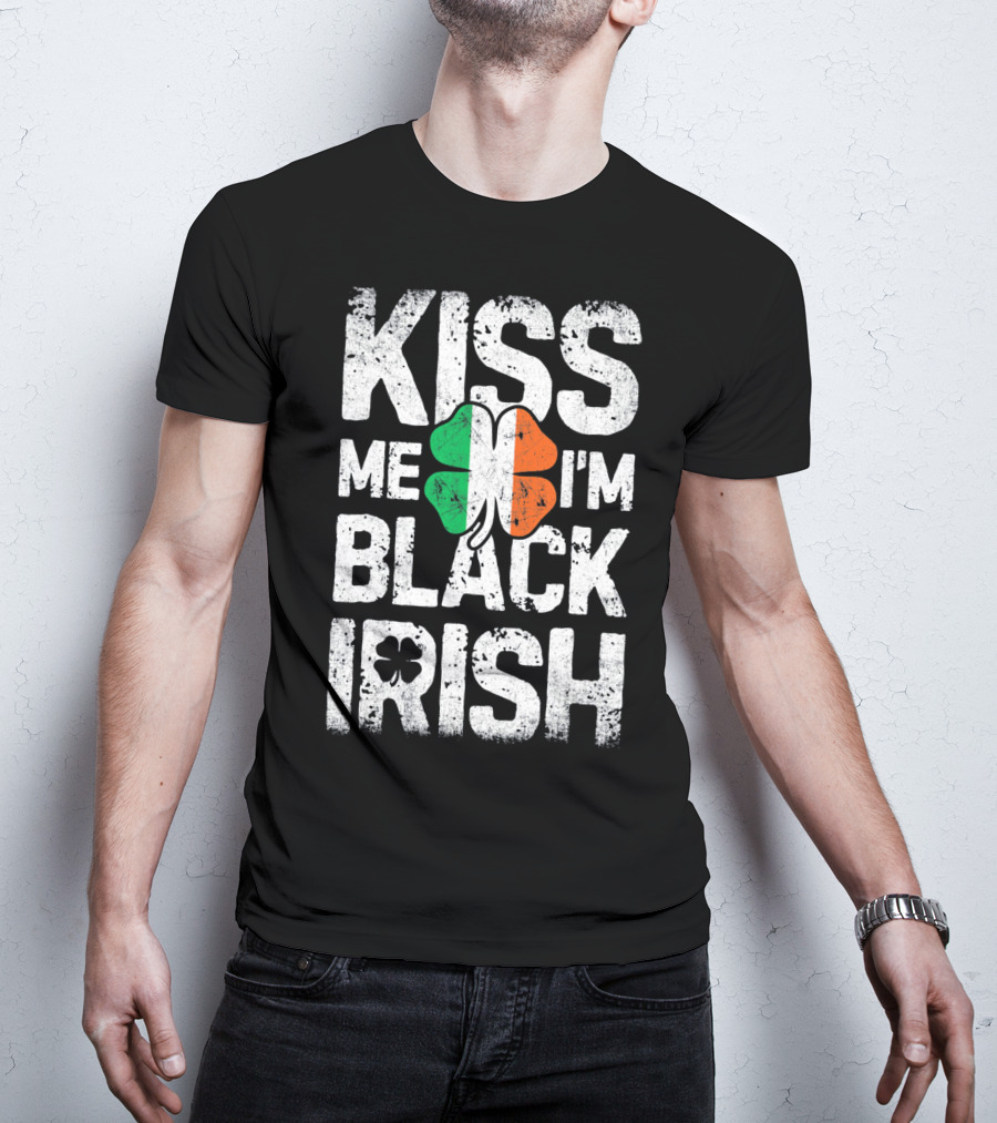 Kiss Me I'm Black Irish Ireland Shamrock T-Shirt