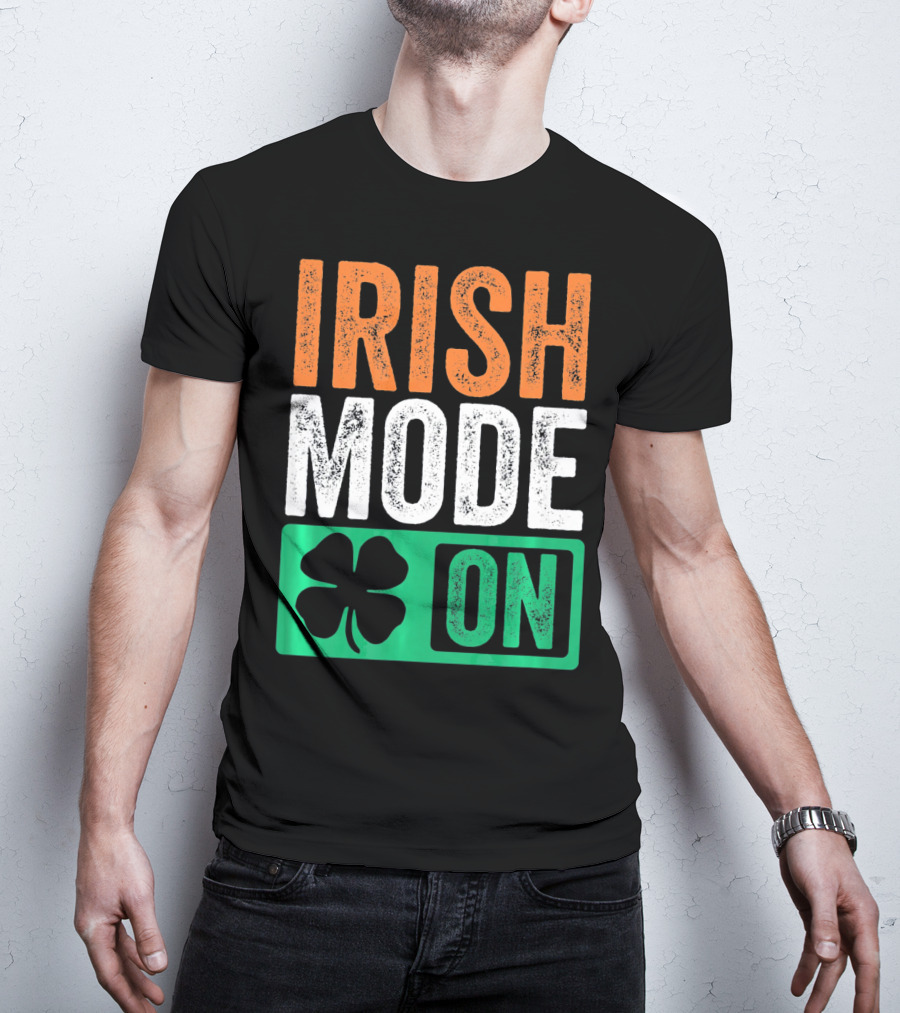 Irish Mode On St Patricks Day Beer Drinking Ireland T-Shirt