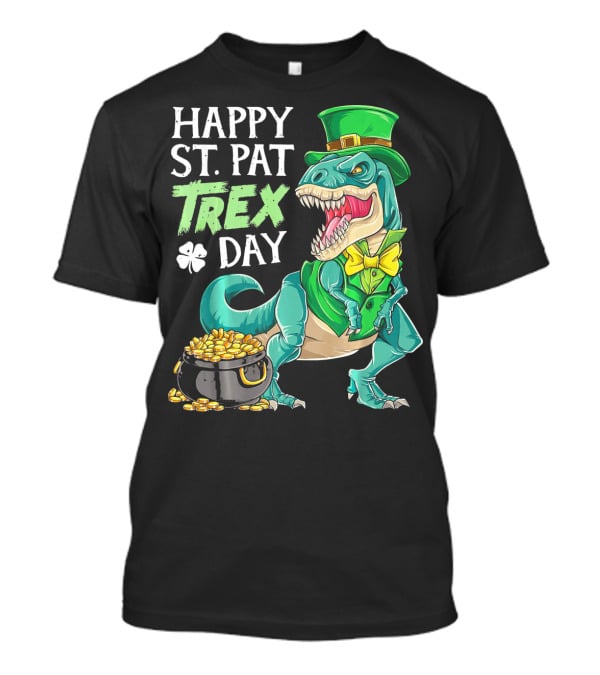Happy St Pat Trex Day Leprechaun Dinosaur With Pot Of Gold And Clover T-Shirt