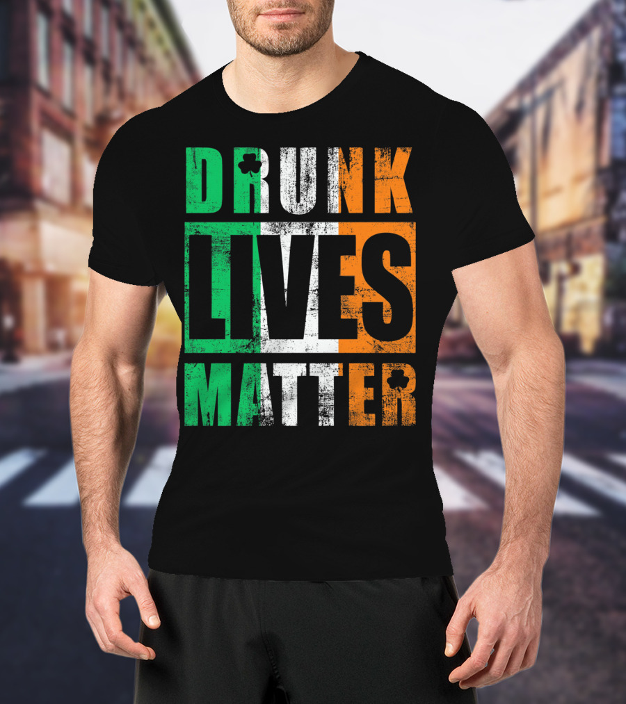 Drunk Lives Matter St Patricks Day Ireland Vintage T-Shirt