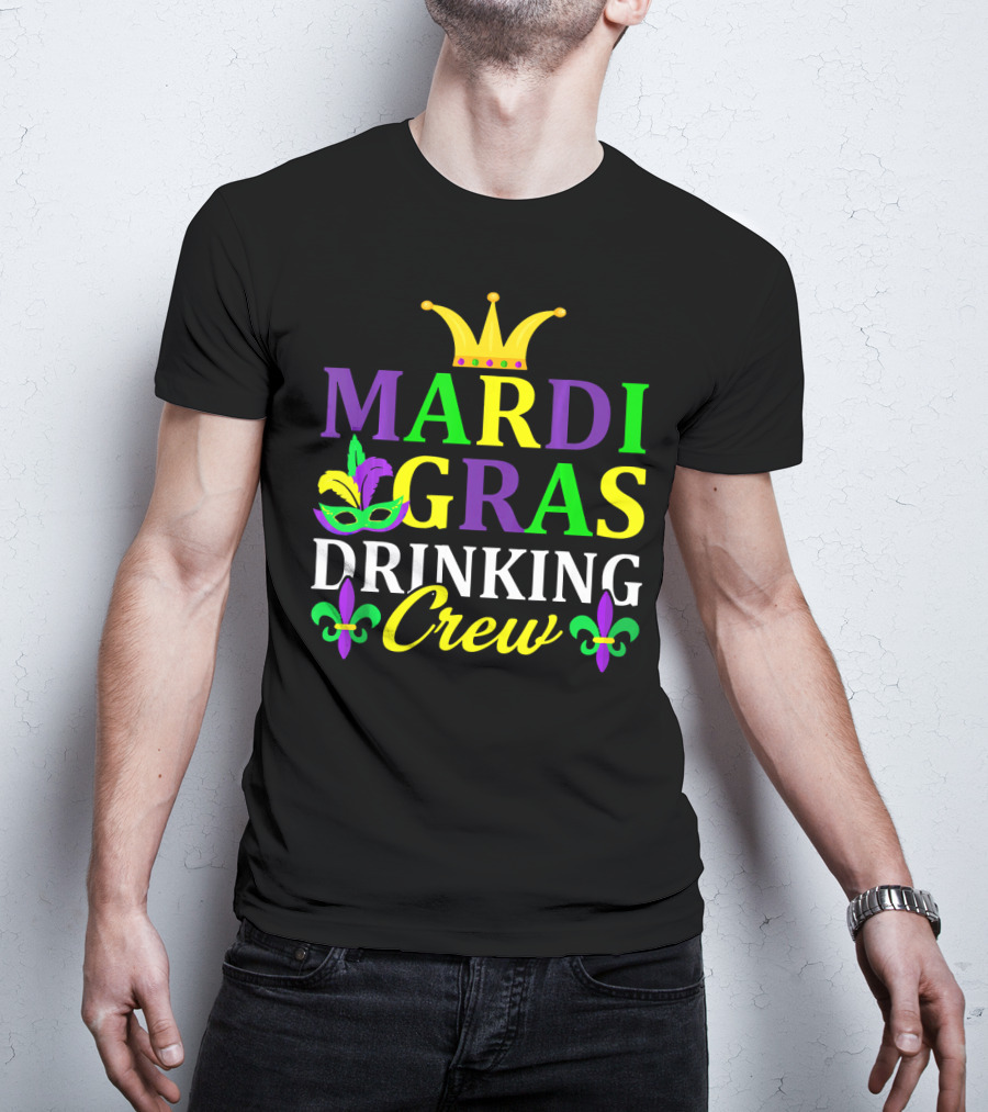 Mardi Gras Drinking Crew Mask And Crown Fleur-de-Lis T-Shirt
