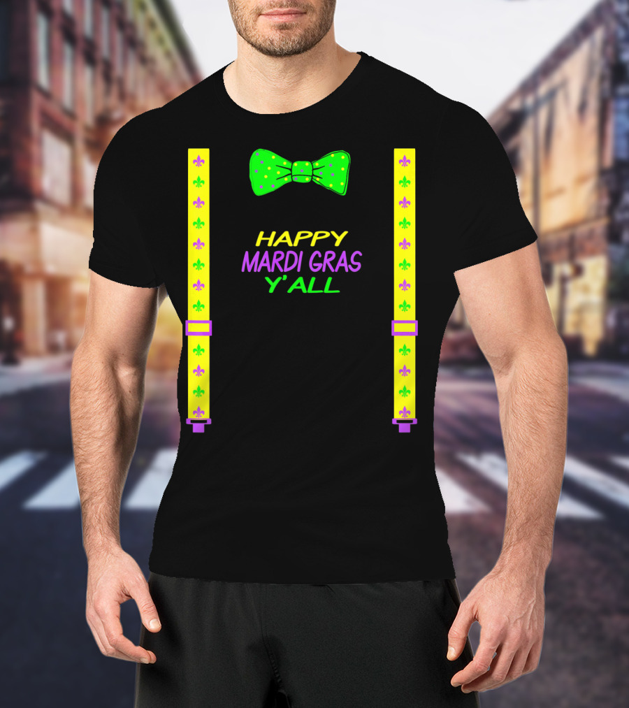 Happy Mardi Gras Y'all Colorful Bow Tie And Suspenders Fleur-de-Lis T-Shirt