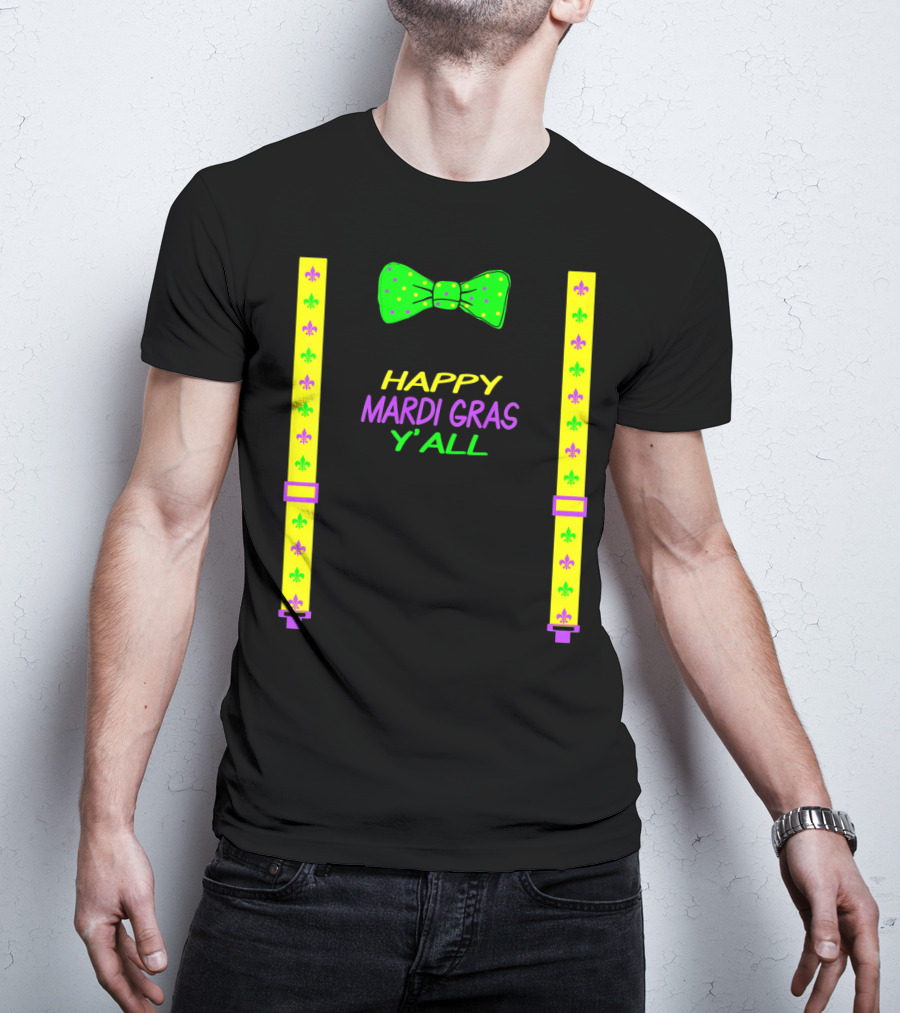 Happy Mardi Gras Y'all Colorful Bow Tie And Suspenders Fleur-de-Lis T-Shirt