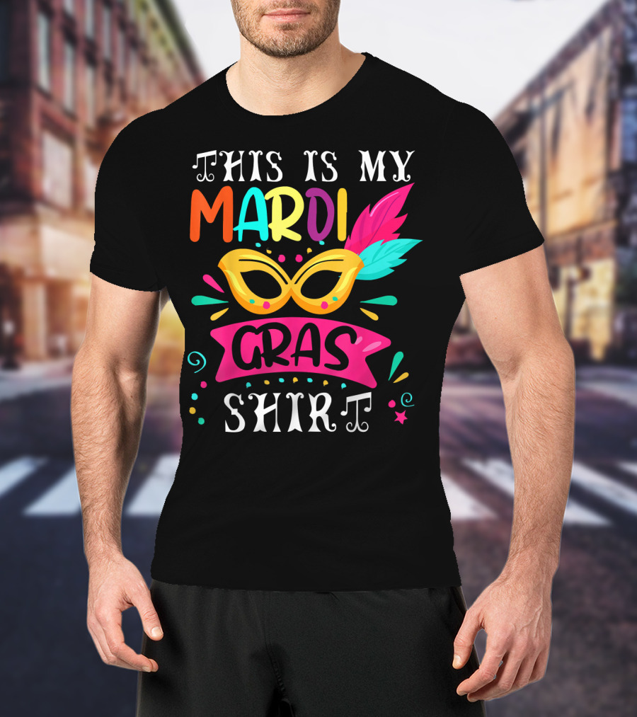 This Is My Mardi Gras Shirt Colorful Mask And Feathers T-Shirt