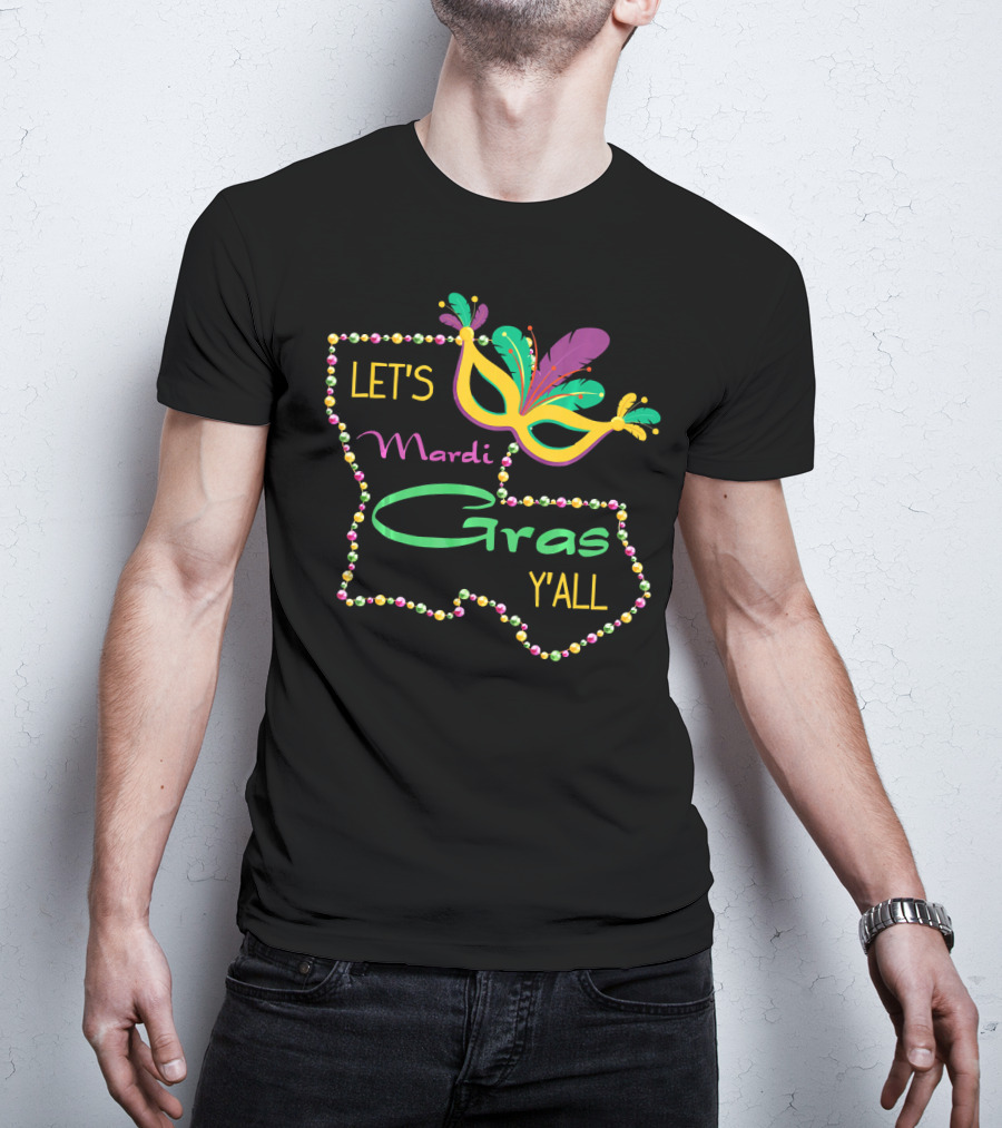 Let's Mardi Gras Y'all Louisiana Mask T-Shirt