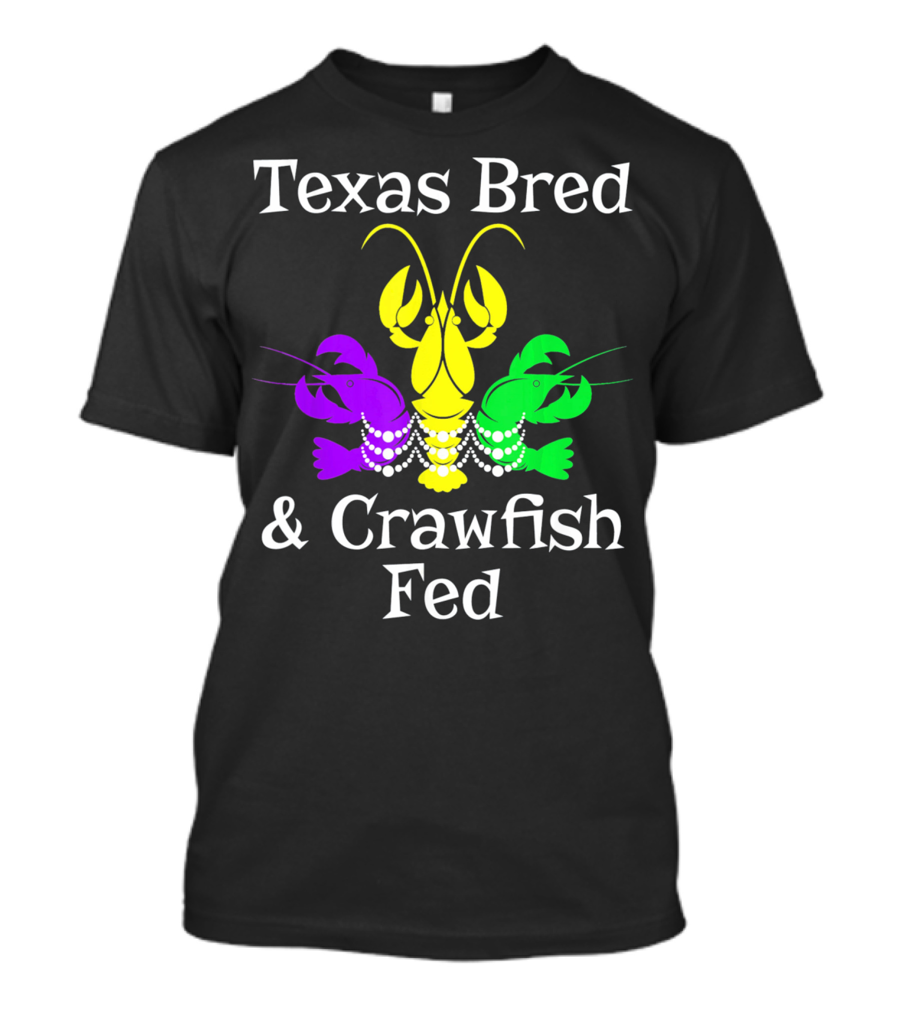 Texas Bred Crawfish Beads Mardi Gras Fat Tuesday T-Shirt