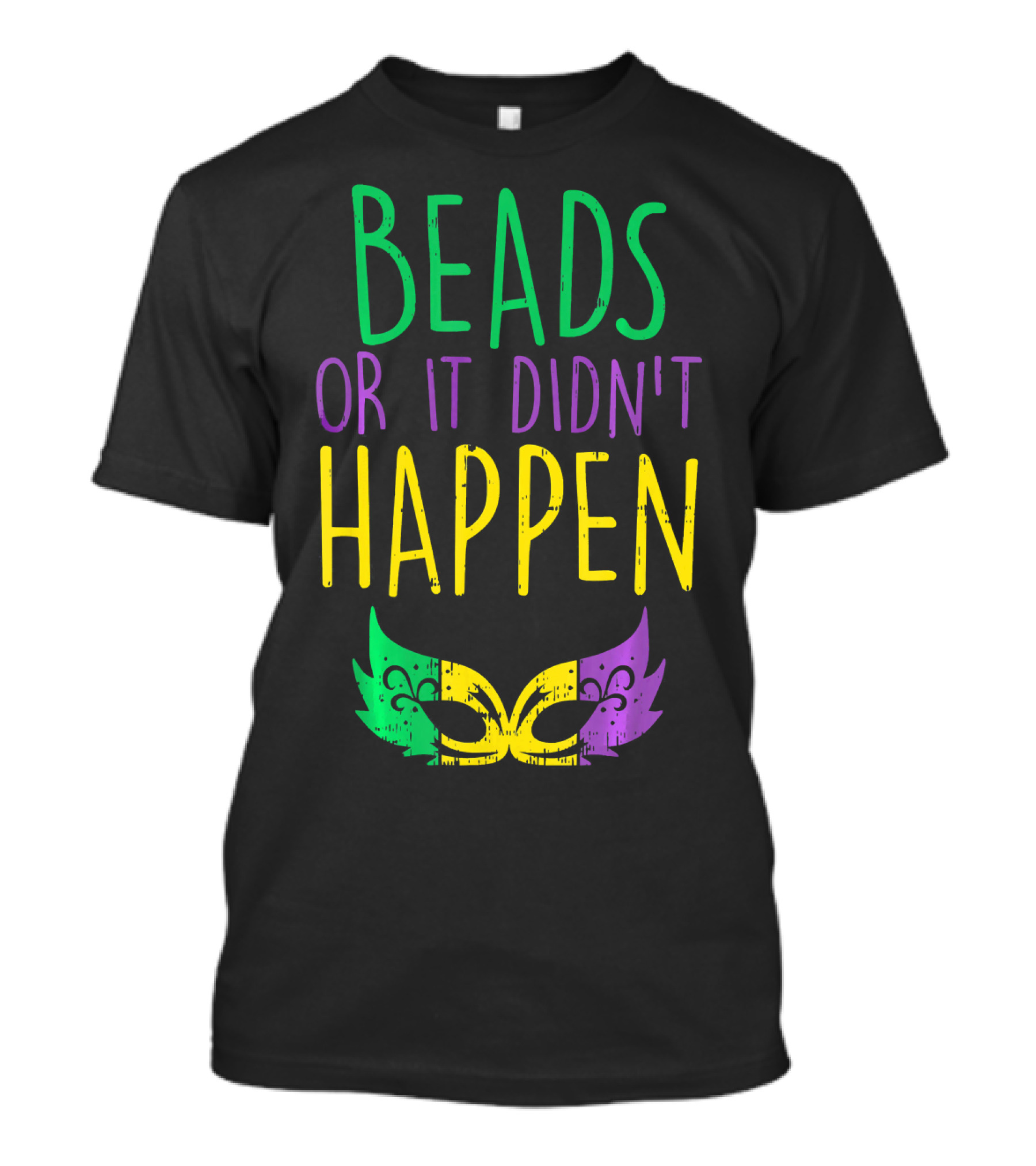 Beads Or It Didn't Happen Jester Mask Mardi Gras Colors T-Shirt