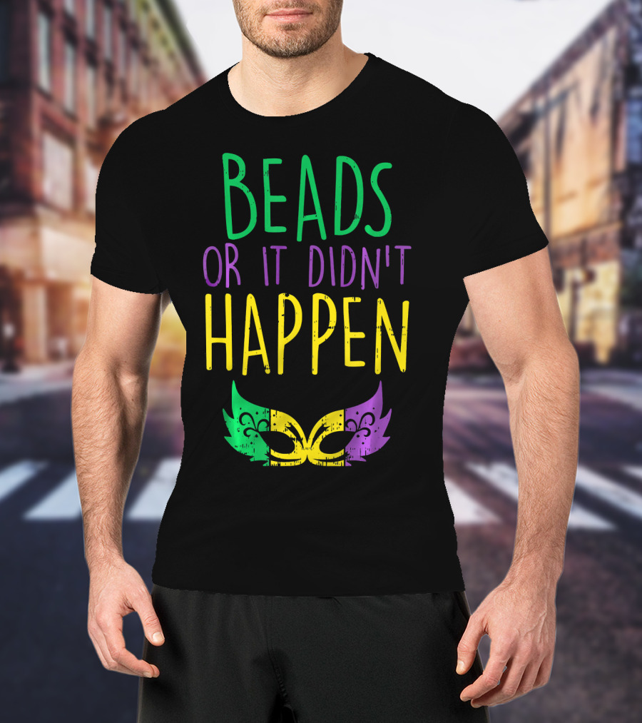 Beads Or It Didn't Happen Jester Mask Mardi Gras Colors T-Shirt