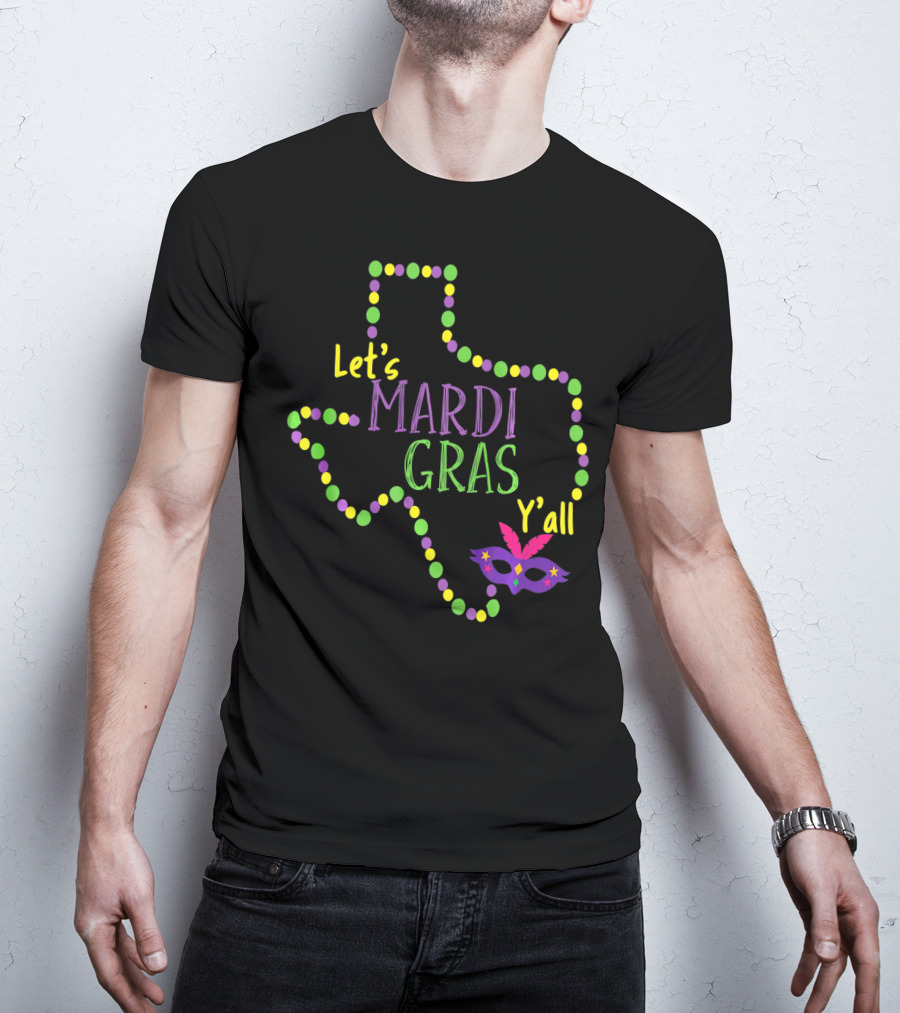 Let's Mardi Gras Y'all Texas Lone Star State T-Shirt