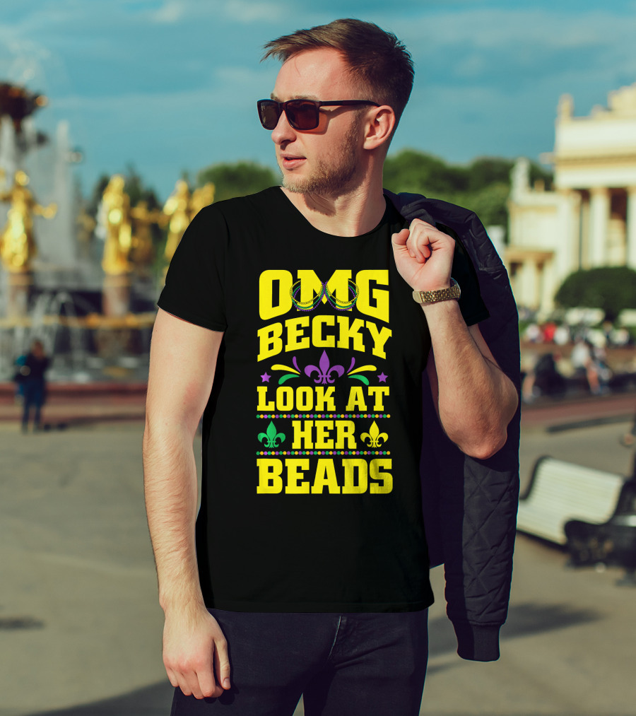 OMG Becky Look At Her Beads Fleur-de-Lis Mardi Gras New Orleans T-Shirt
