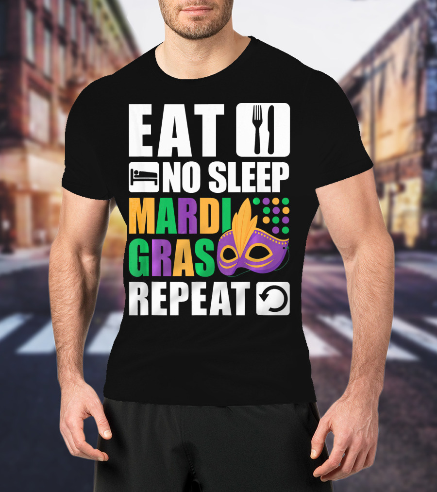Eat No Sleep Mardi Gras Repeat Mask Icons T-Shirt
