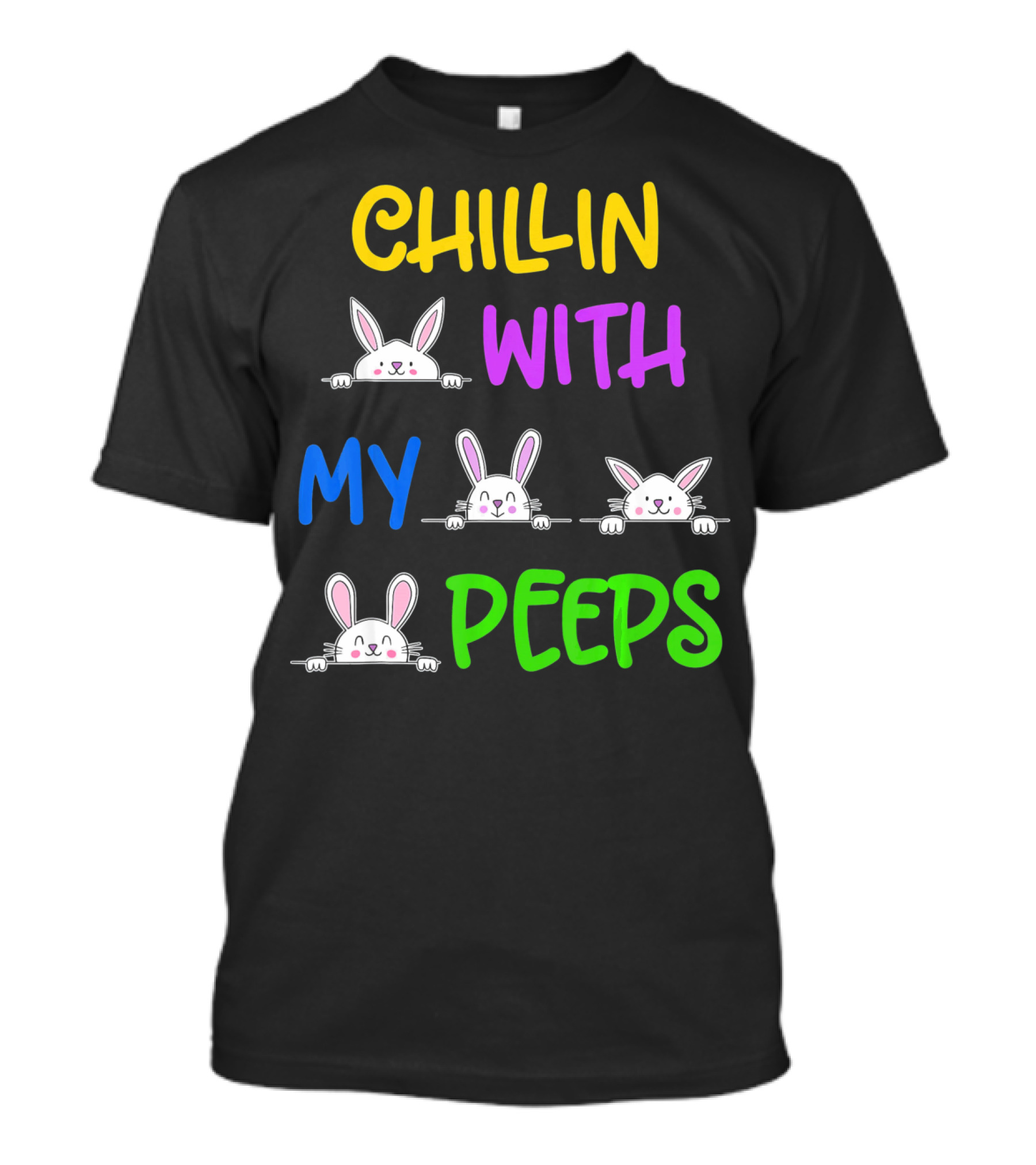Chillin With My Peeps Easter Bunny Lover T-Shirt