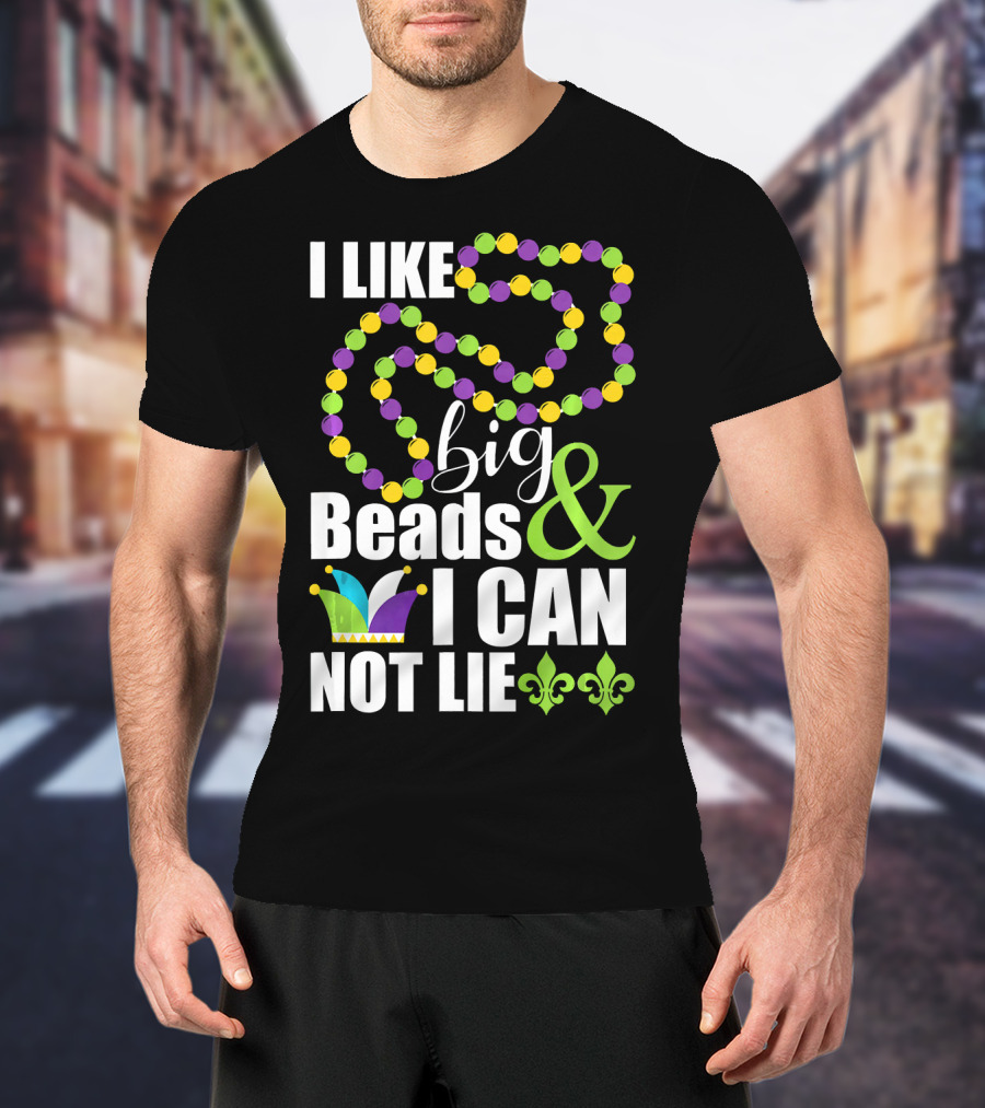 I Like Big Beads And I Cannot Lie Funny Mardi Gras Fleur-de-Lis Jester Hat T-Shirt