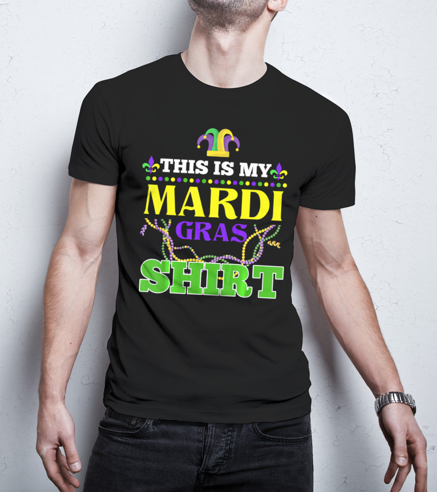 This Is My Mardi Gras Shirt Funny Beads Fleur De Lis Jester Hat T-Shirt