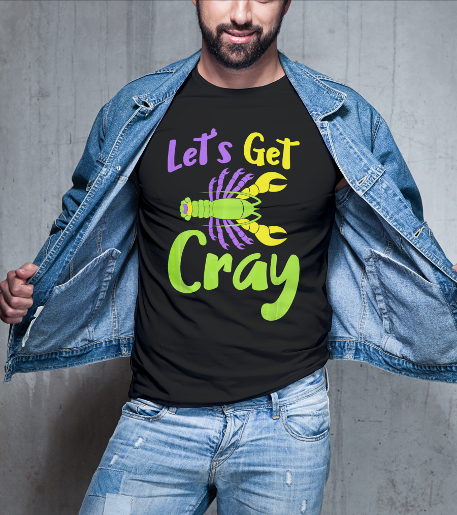 Let's Get Cray Funny Mardi Gras Crawfish T-Shirt