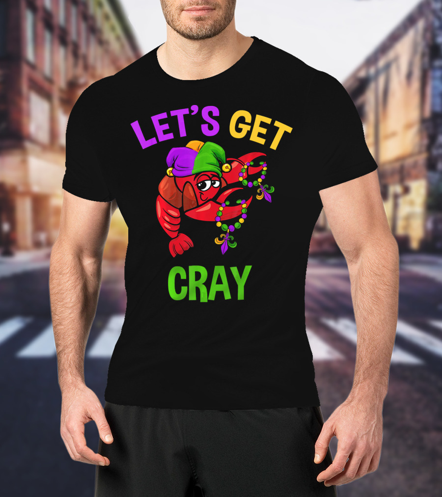 LET'S GET CRAY FUNNY MARDI GRAS CRAWFISH WITH BEADS AND JESTER HAT T-Shirt