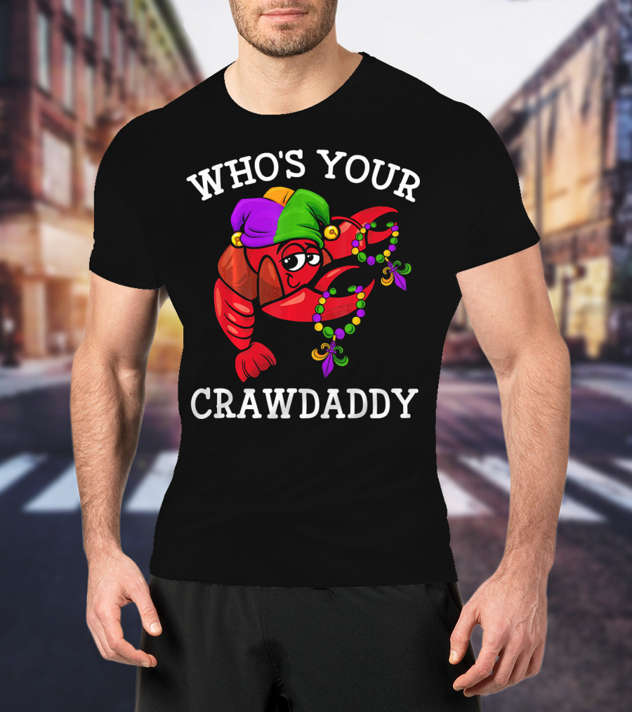 Funny Mardi Gras Who's Your Crawdaddy Dabbing Crawfish T-Shirt