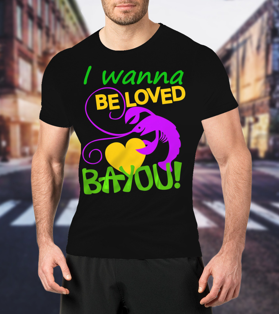 I Wanna Be Loved Bayou Crawfish Heart Mardi Colors T-Shirt