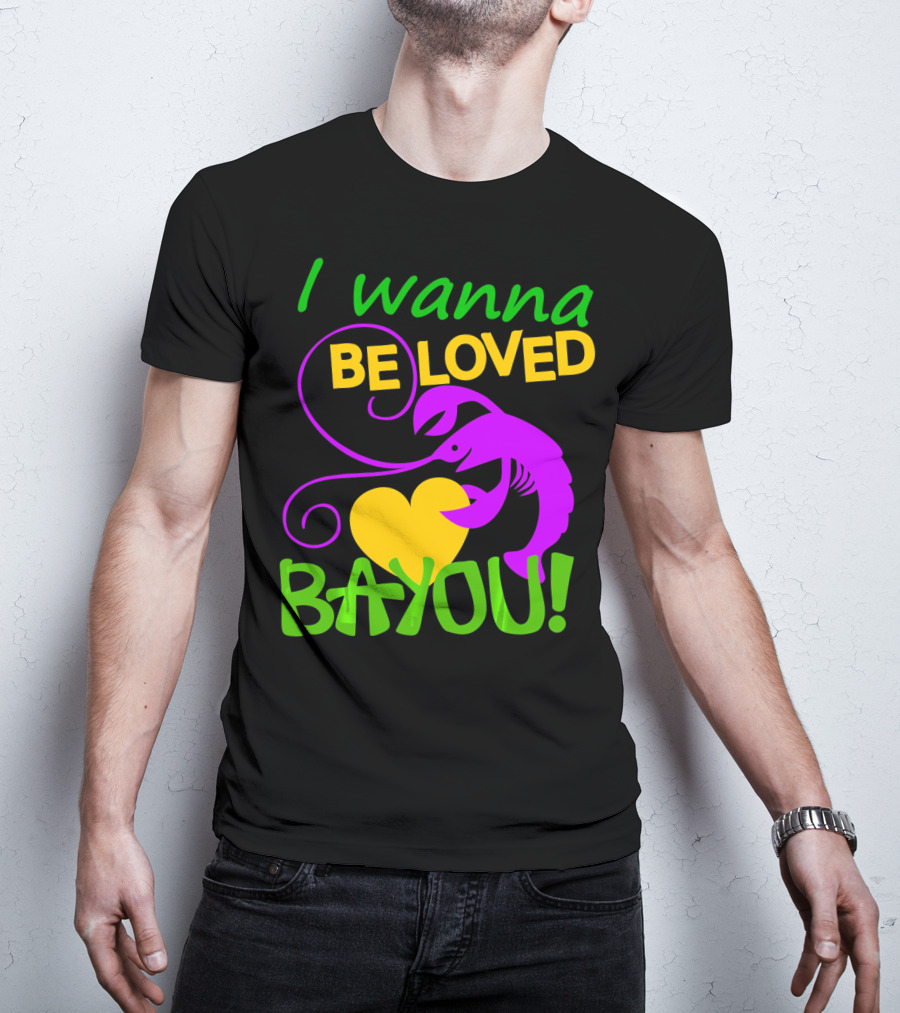 I Wanna Be Loved Bayou Crawfish Heart Mardi Colors T-Shirt