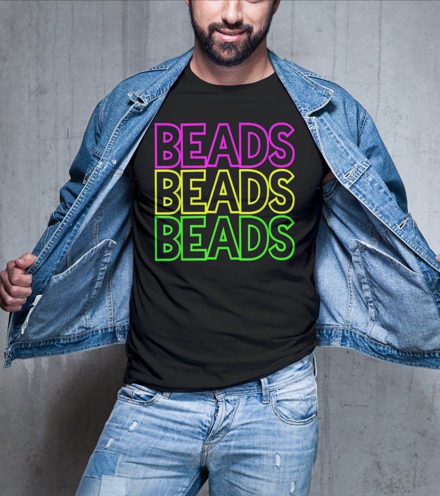 Beads Beads Beads Mardi Gras Colors Neon T-Shirt