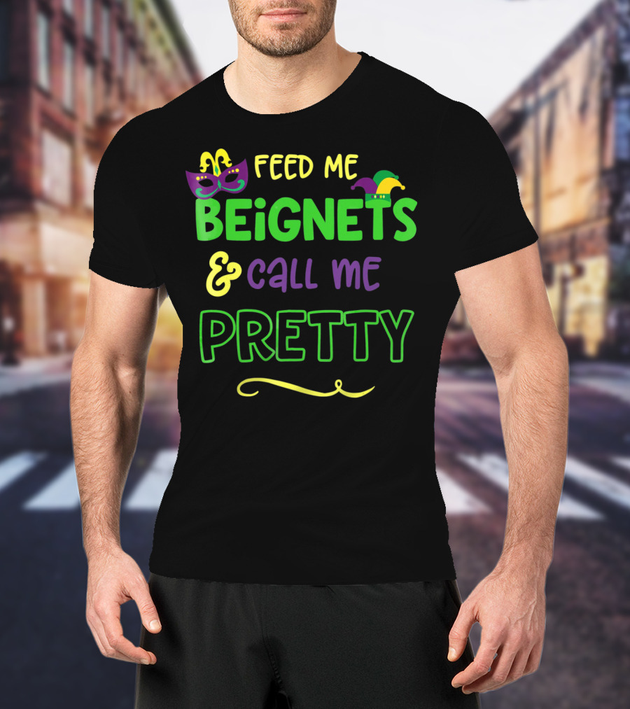 Feed Me Beignets And Call Me Pretty Mardi Gras Mask Jester Hat T-Shirt