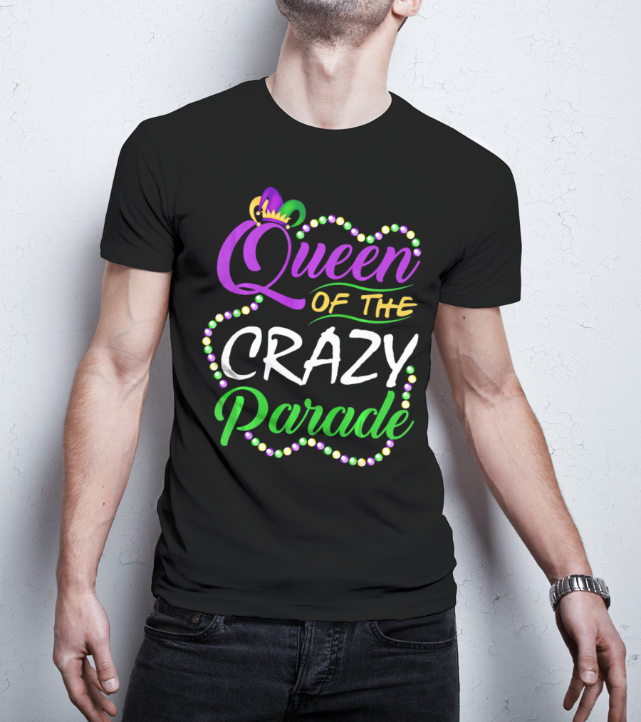 Queen Of The Crazy Parade Funny Mardi Gras Beads Crown T-Shirt