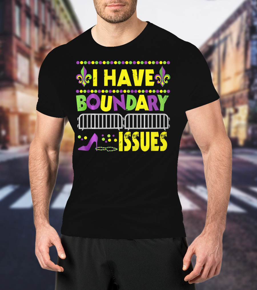 I Have Boundary Issues Mardi Gras New Orleans Fleur-de-Lis High Heel Beads T-Shirt