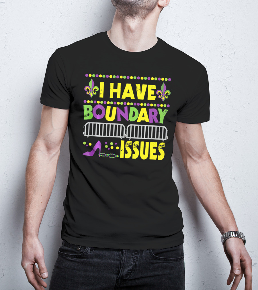 I Have Boundary Issues Mardi Gras New Orleans Fleur-de-Lis High Heel Beads T-Shirt