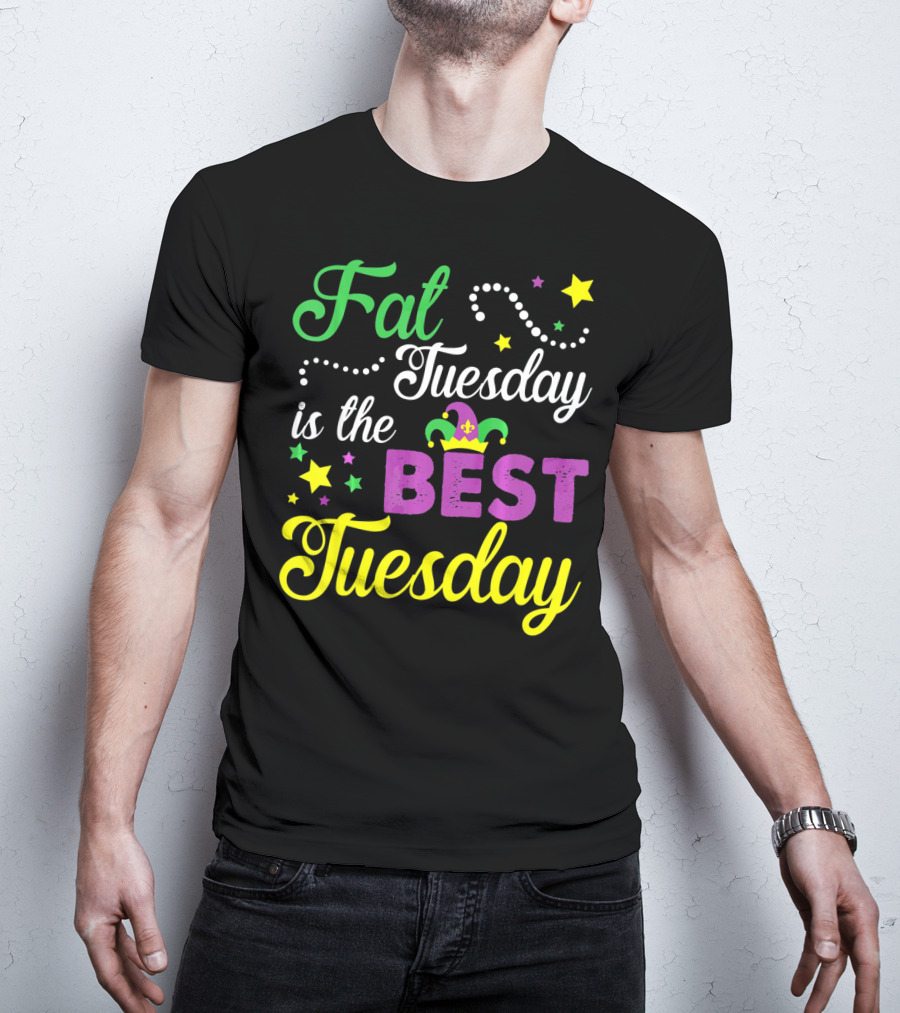 Fat Tuesday Is The Best Tuesday Mardi Gras Stars T-Shirt