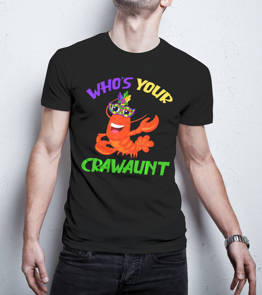 Who's Your Crawaunt Crawfish Carnival Masquerade T-Shirt