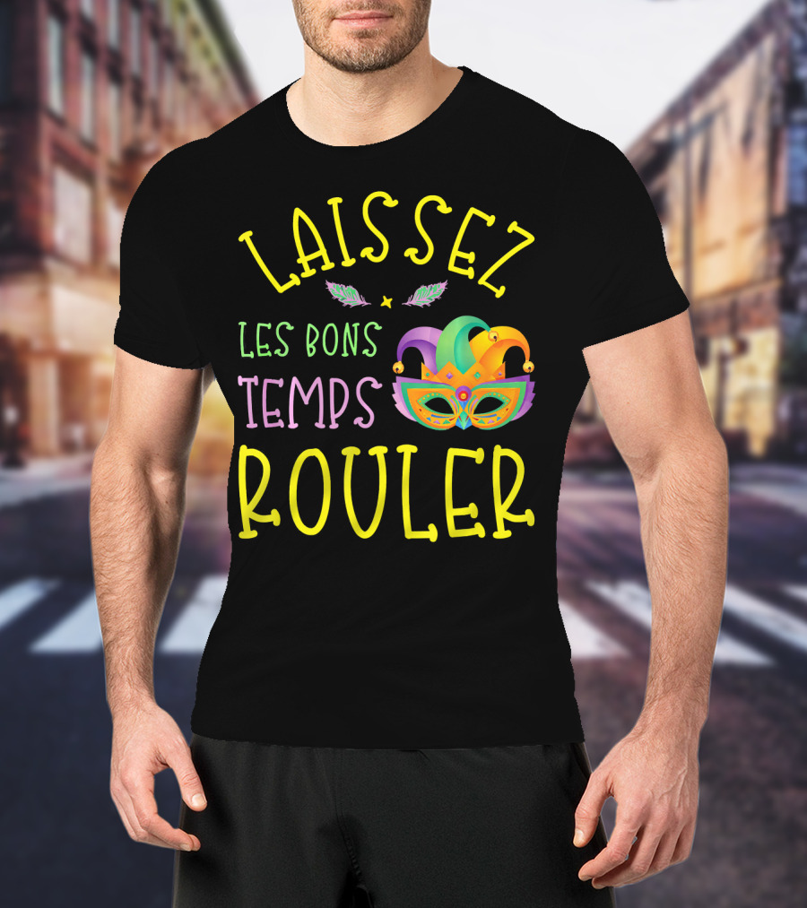 Laissez Les Bons Temps Rouler Mardi Gras Mask Feathers T-Shirt