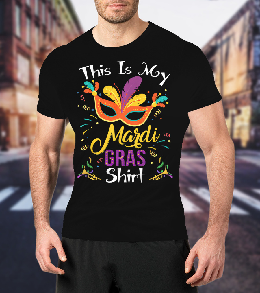 This Is My Mardi Gras Shirt Mask Funny Mardi Gras T-Shirt