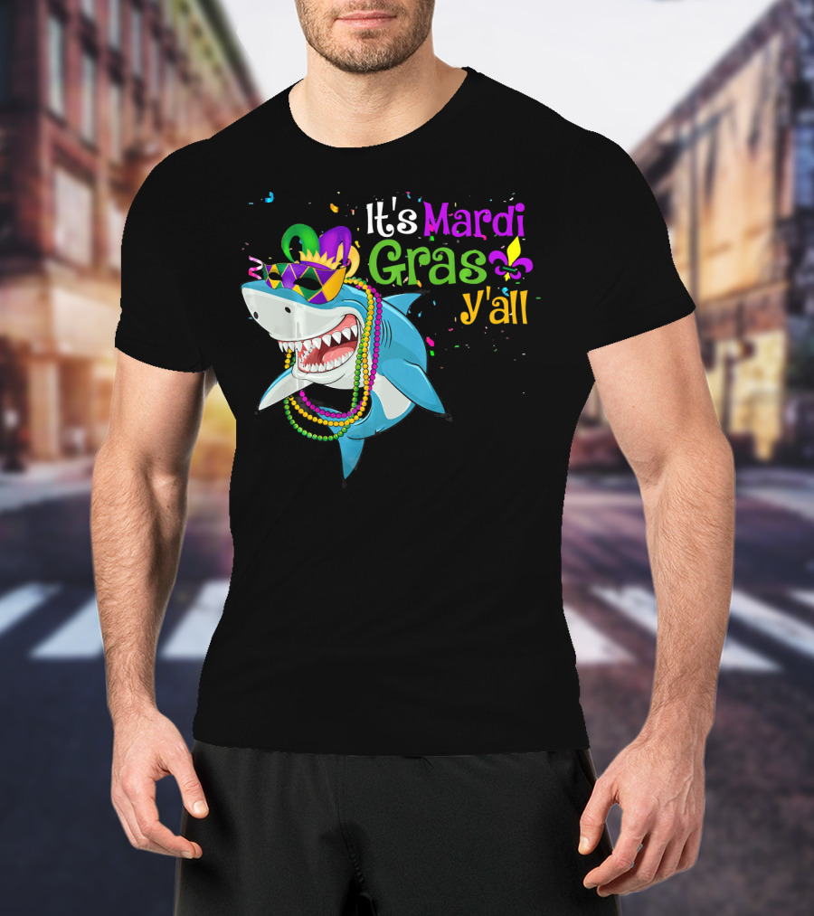 It's Mardi Gras Y'all Beads Mask Shark Fleur-de-Lis T-Shirt
