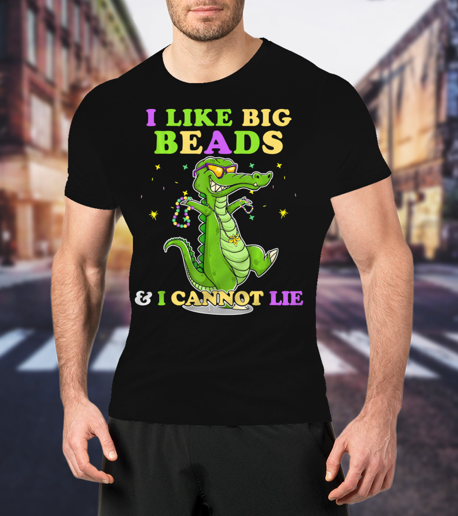 I Like Big Beads Mardi Gras Funny Alligator And I Cannot Lie T-Shirt