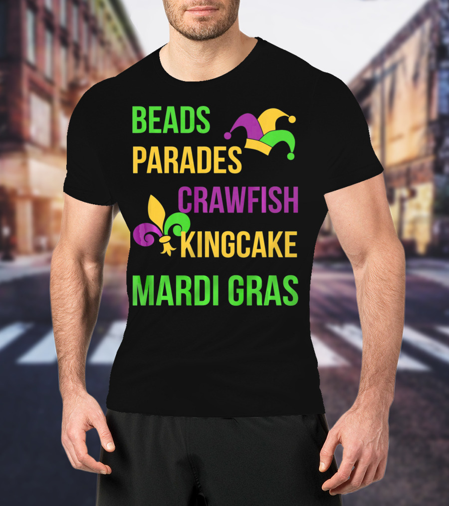 Beads Parades Crawfish Kingcake Mardi Gras T-Shirt