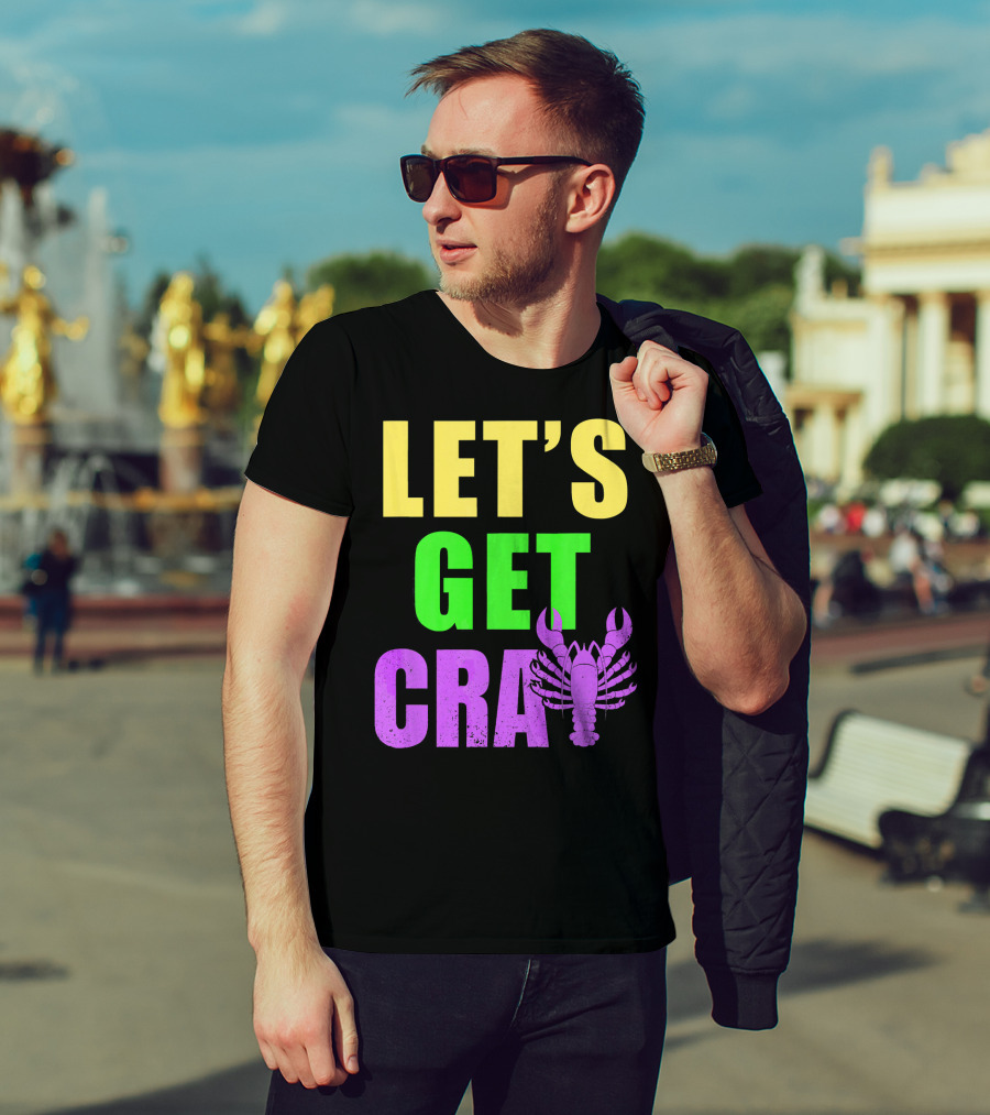 Let's Get Cray Mardi Gras Party Funny With Crawfish T-Shirt
