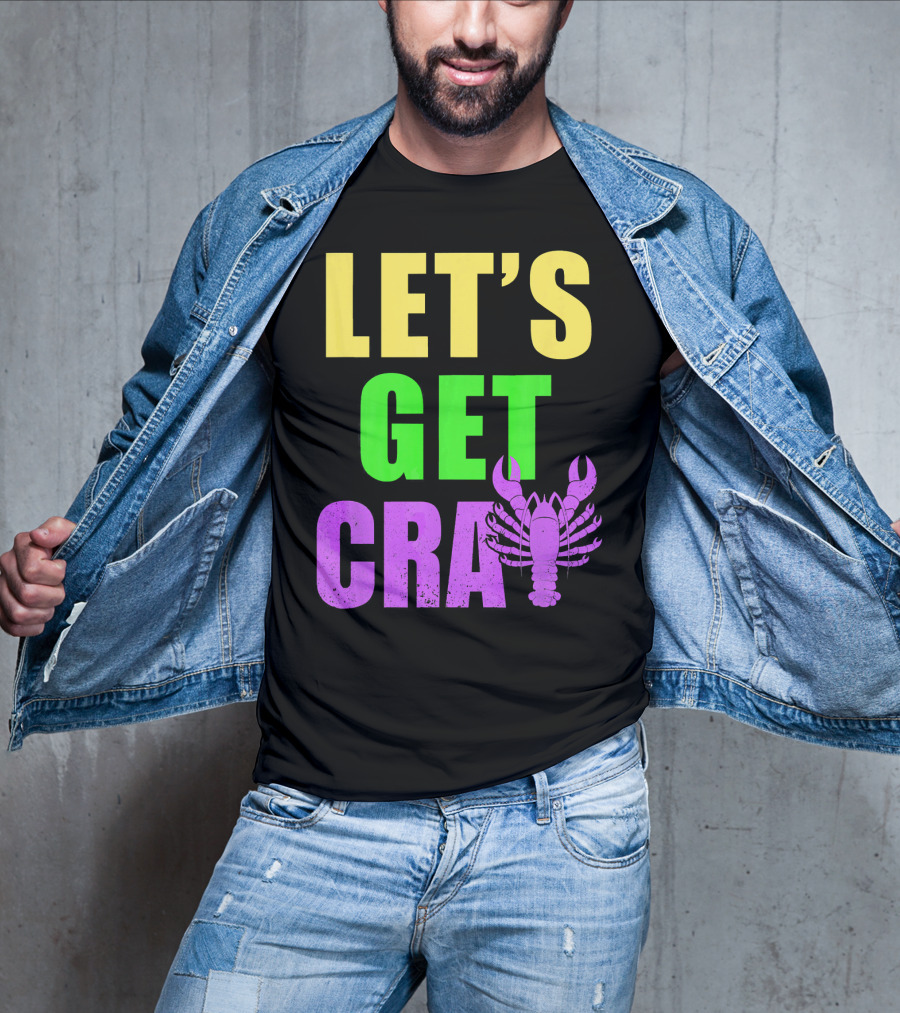 Let's Get Cray Mardi Gras Party Funny With Crawfish T-Shirt