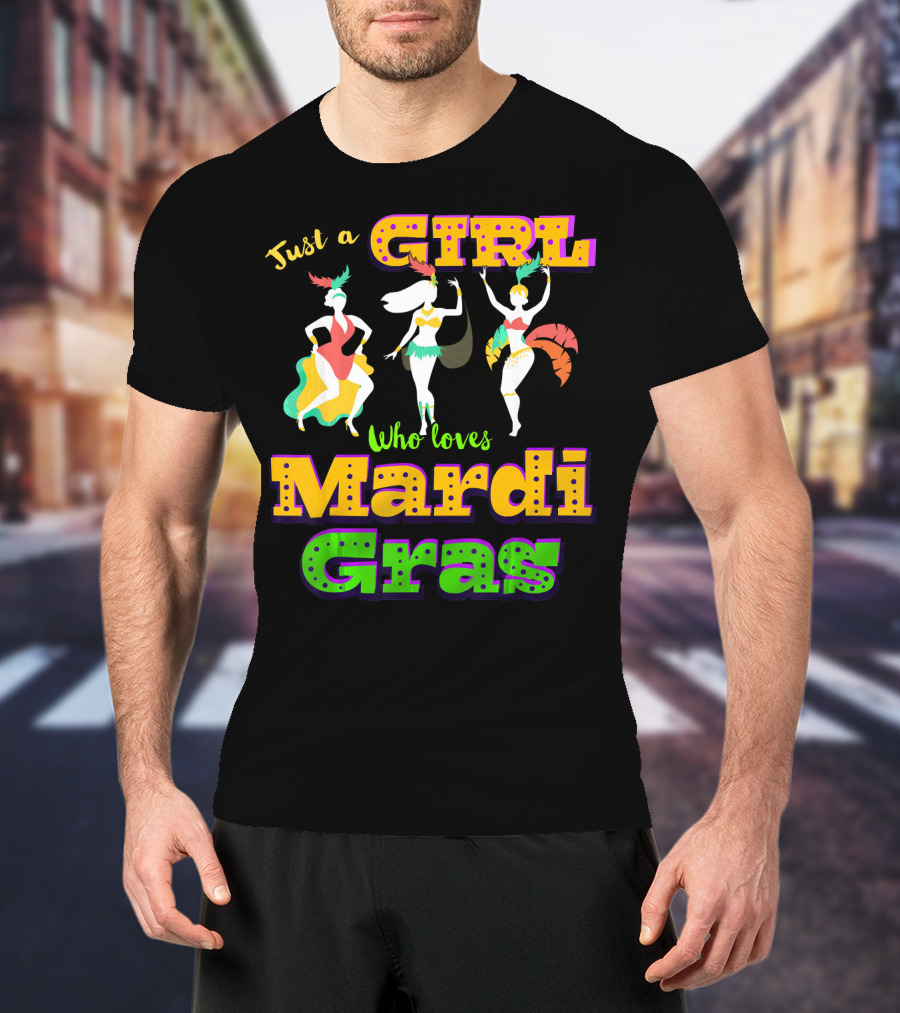 Just A Girl Who Loves Mardi Gras With Dancers And Costumes T-Shirt