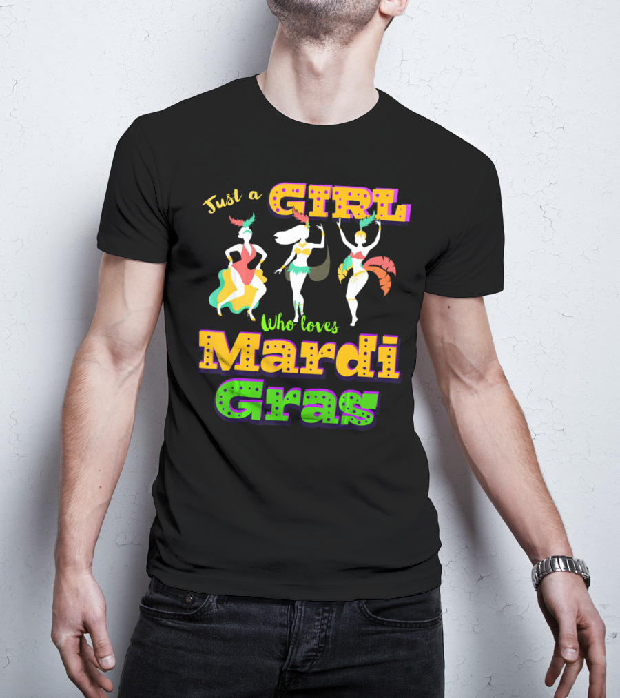 Just A Girl Who Loves Mardi Gras With Dancers And Costumes T-Shirt