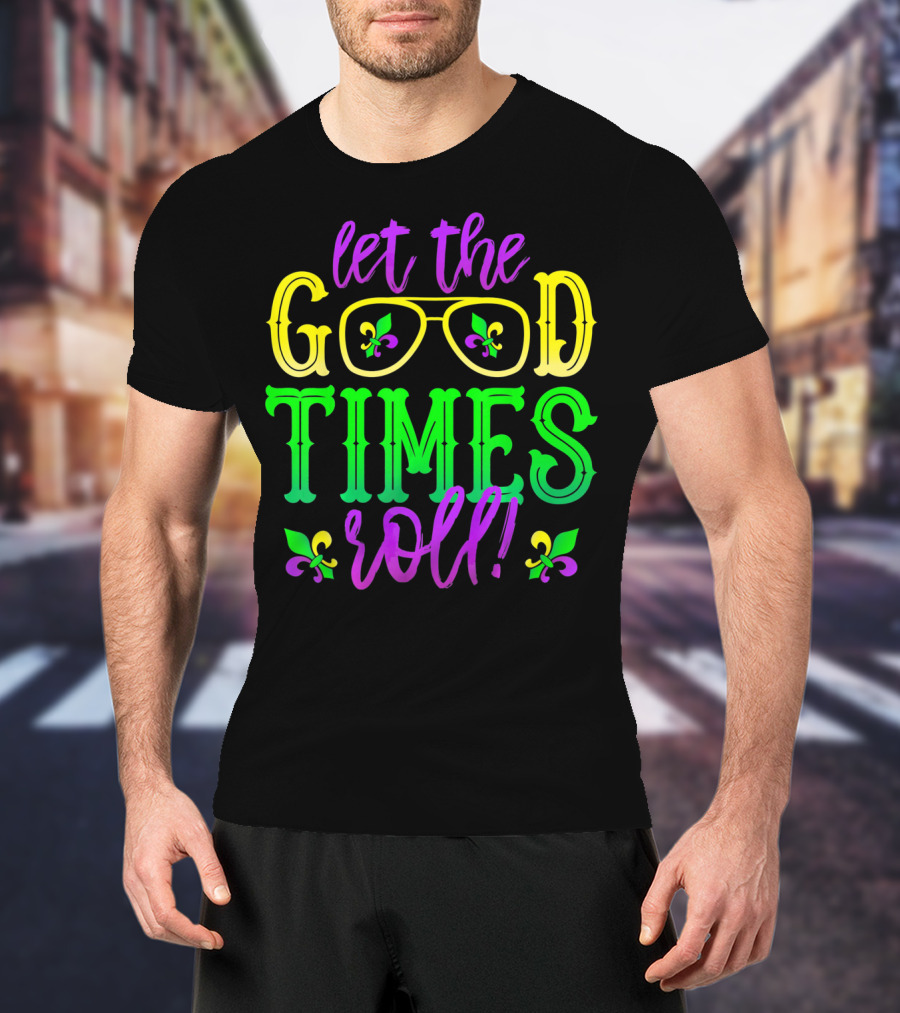 Let The Good Times Roll Mardi Gras Fleur De Lis Glasses T-Shirt