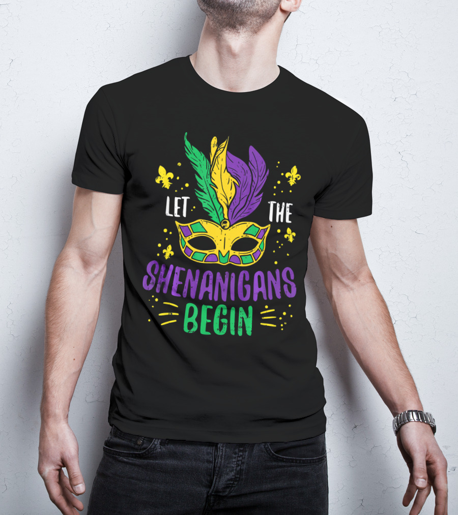 Mardi Gras Mask Let The Shenanigans Begin Fleur-de-Lis Feathers T-Shirt