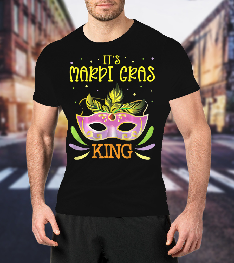 It's Mardi Gras King Mask T-Shirt